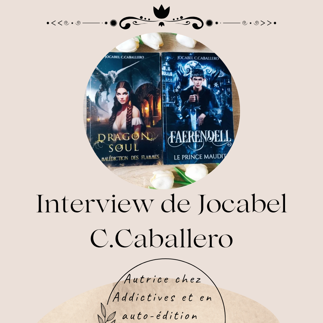 Interview de Jocabel C.Caballero, autrice chez Addictives et en auto-édition